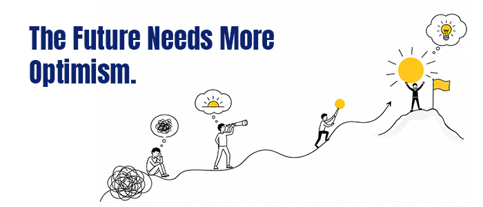 The Future Needs More Optimism.