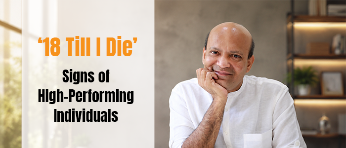 ‘18 Till I Die’ Signs of High-Performing Individuals